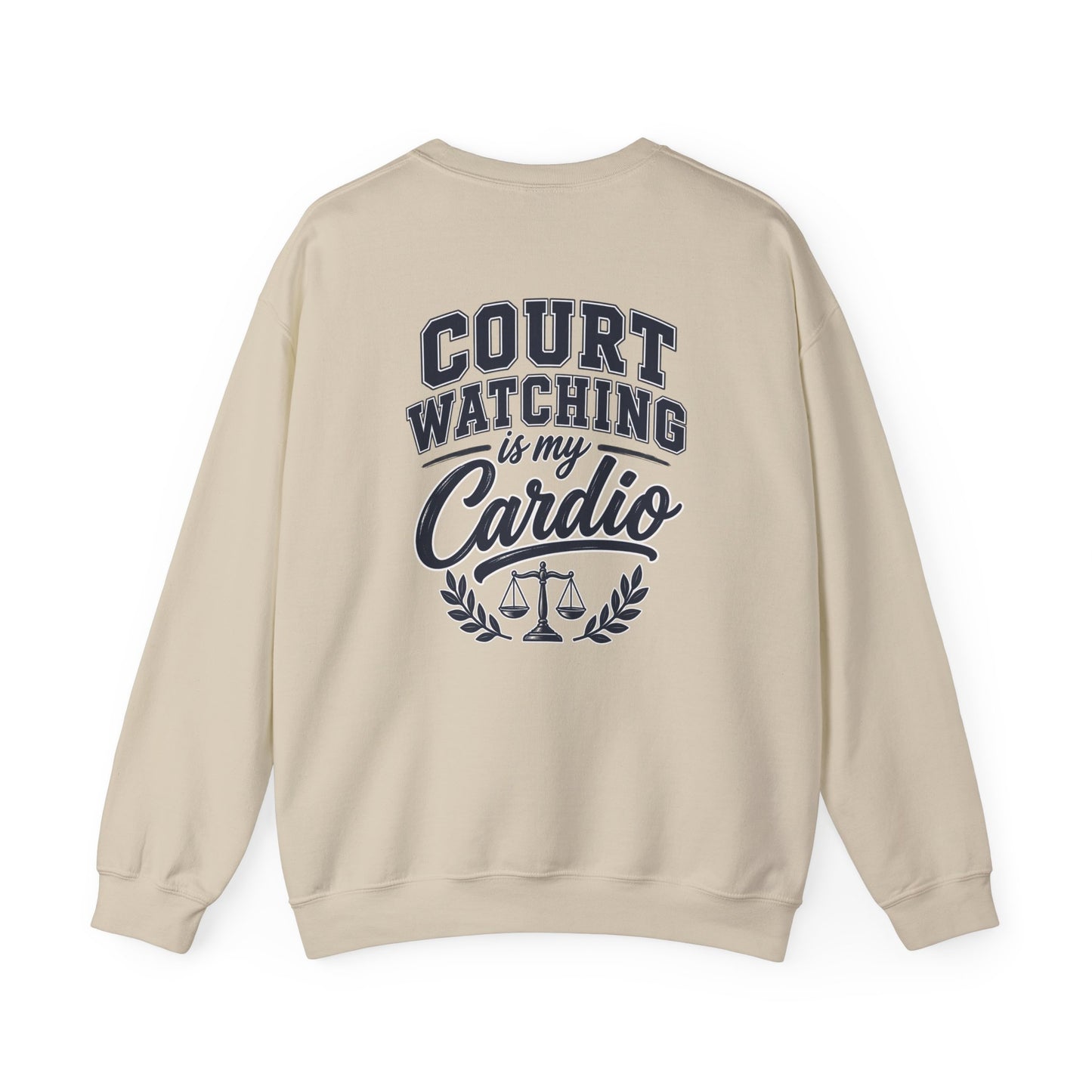 Court Watching Is My Cardio Sweatshirt — Legal Humor Crewneck