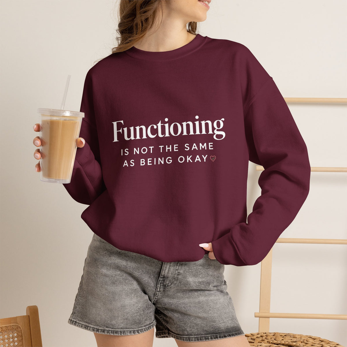 Functioning Is Not the Same as Being Okay Crewneck Sweatshirt — Mental Health Reminder