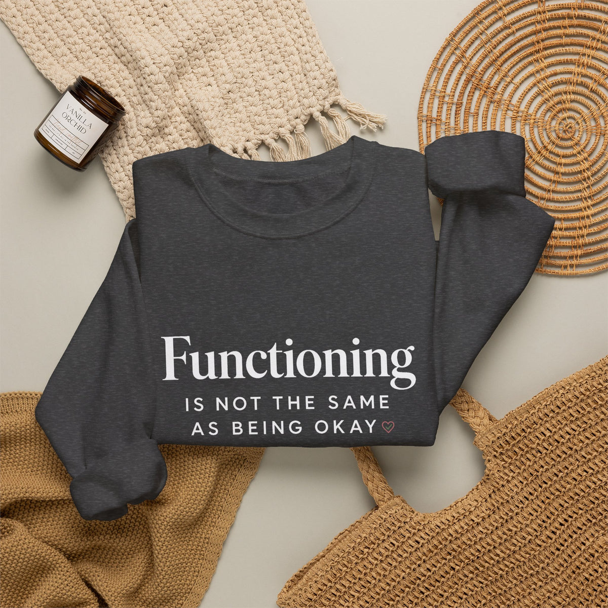 Functioning Is Not the Same as Being Okay Crewneck Sweatshirt — Mental Health Reminder