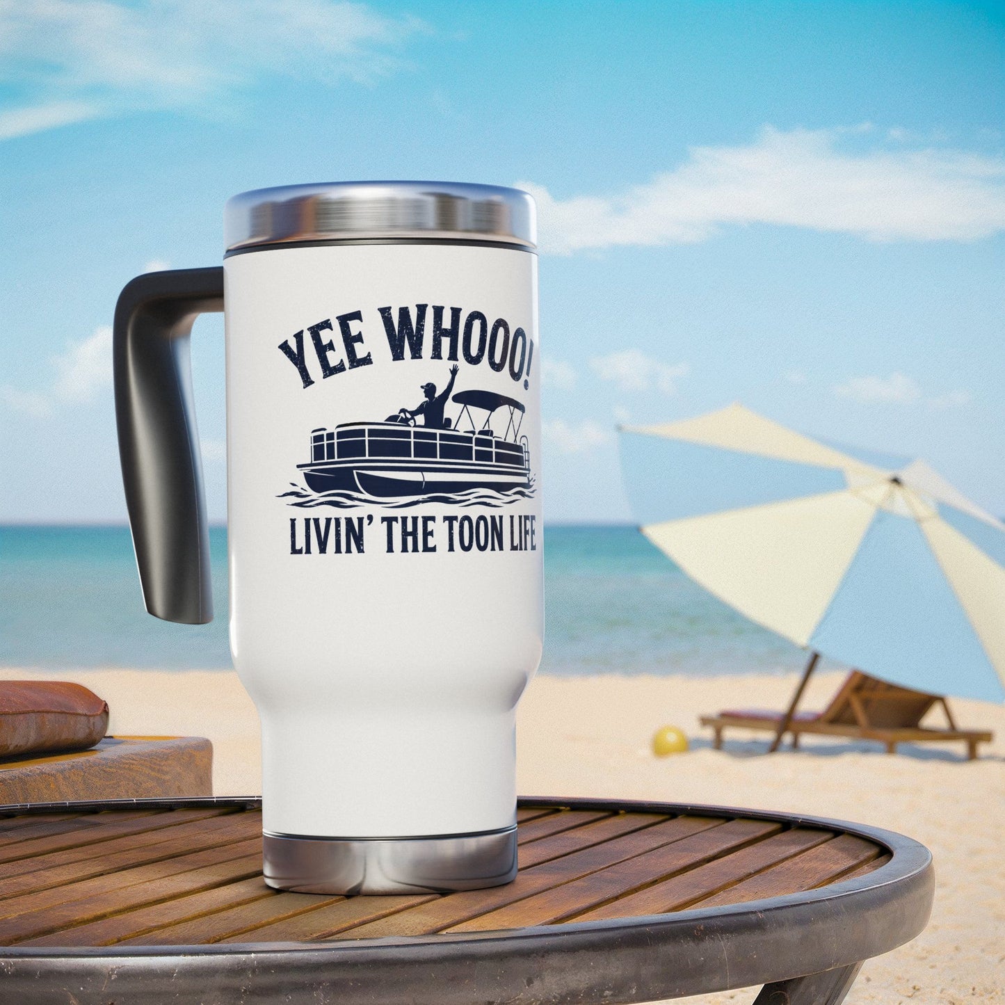 Pontoon Boat Travel Mug — “Yee Whooo! Livin' the Toon Life” 14oz Stainless Steel
