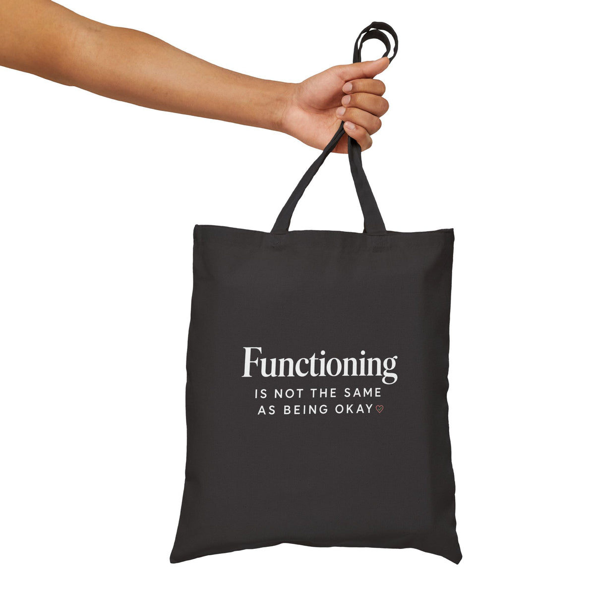 Canvas Tote — "Functioning Is Not the Same as Being Okay" Mental Health Reminder Tote