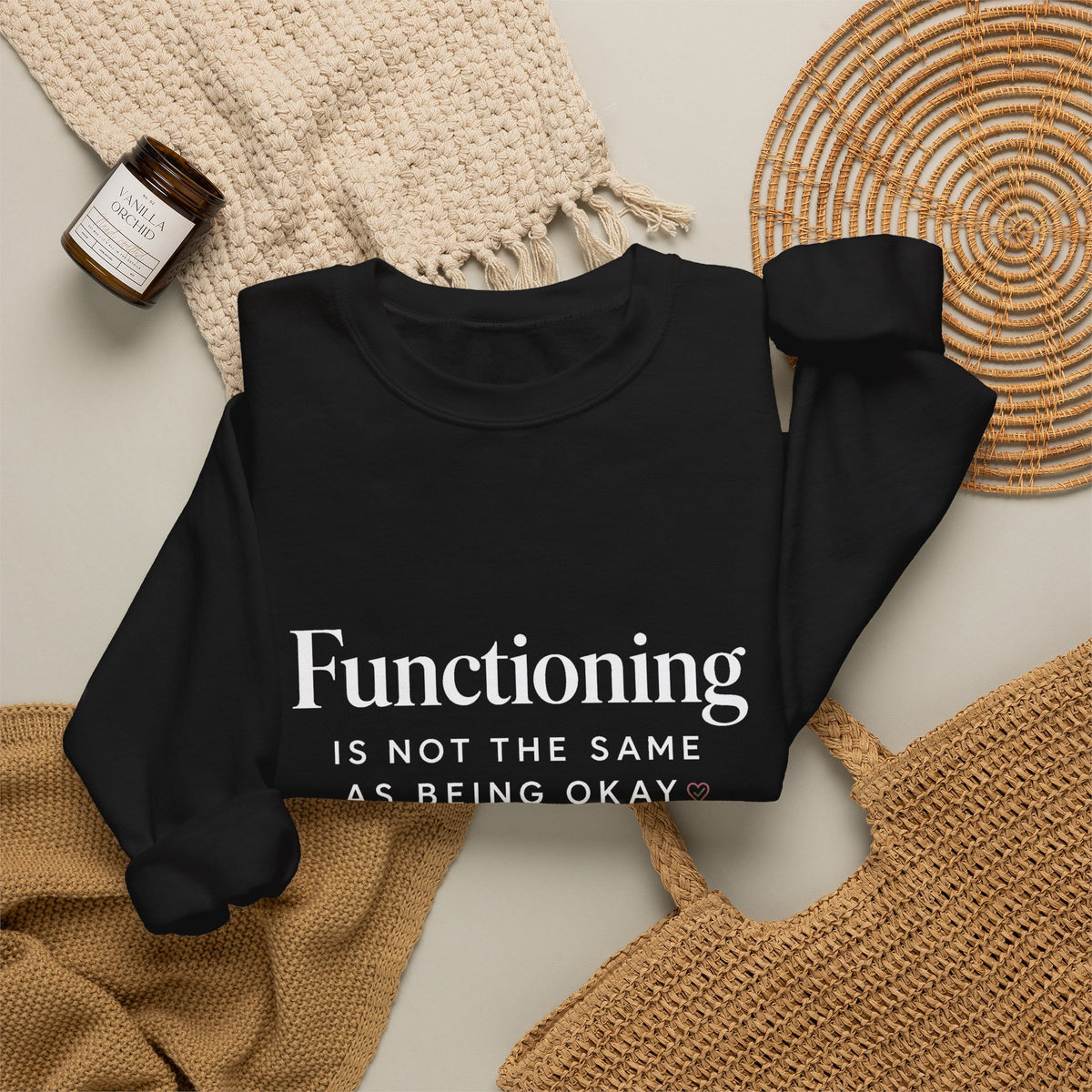 Functioning Is Not the Same as Being Okay Crewneck Sweatshirt — Mental Health Reminder