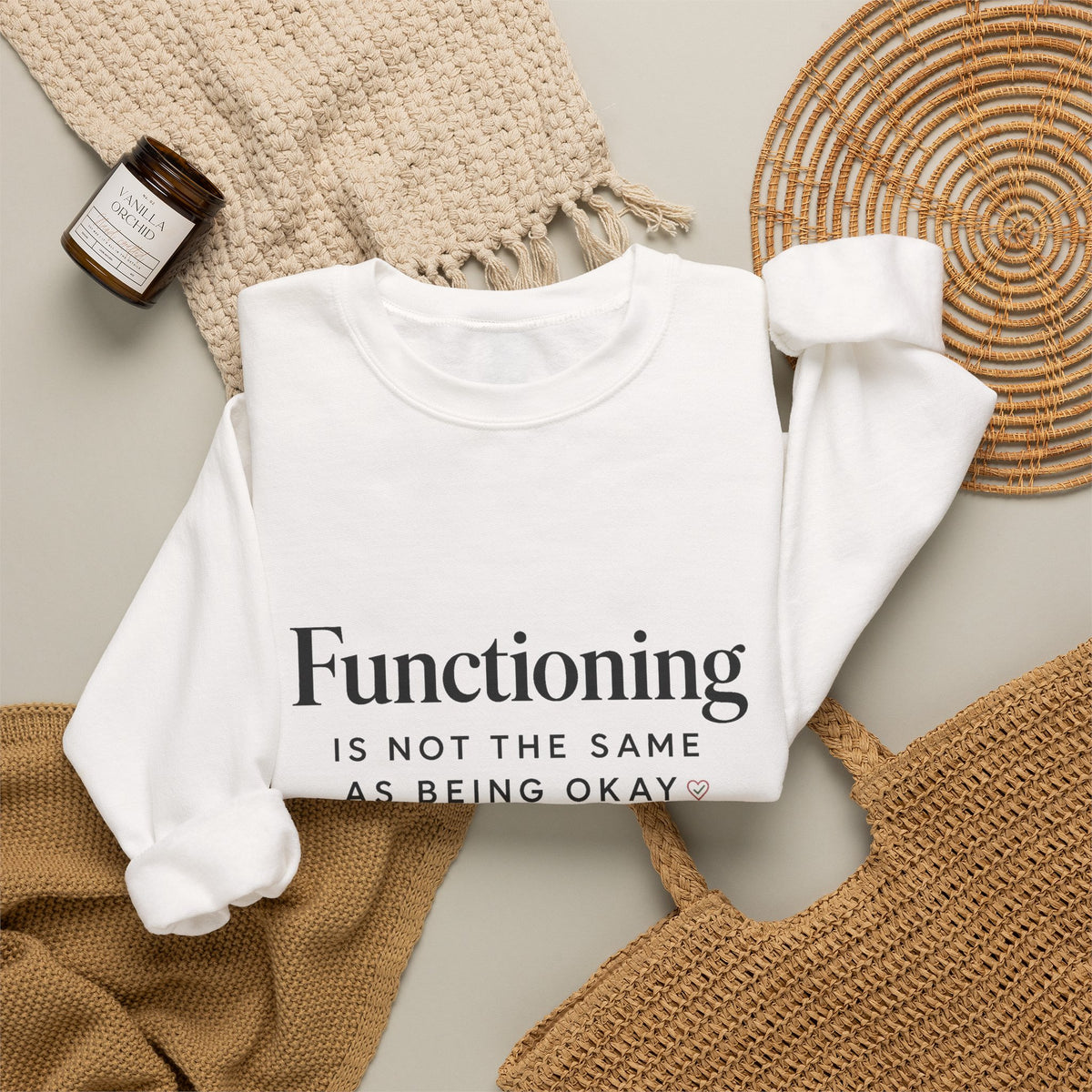 Functioning Is Not the Same as Being Okay Crewneck Sweatshirt — Mental Health Reminder