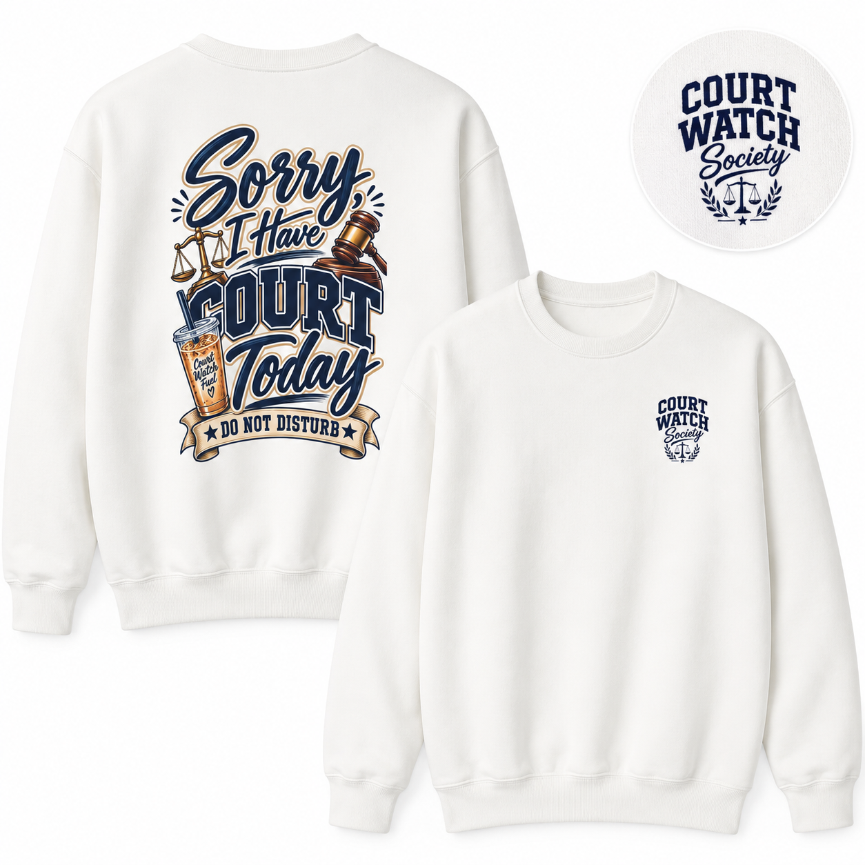 Court Today Sweatshirt — "Sorry I Have Court Today" Legal Graphic Crewneck