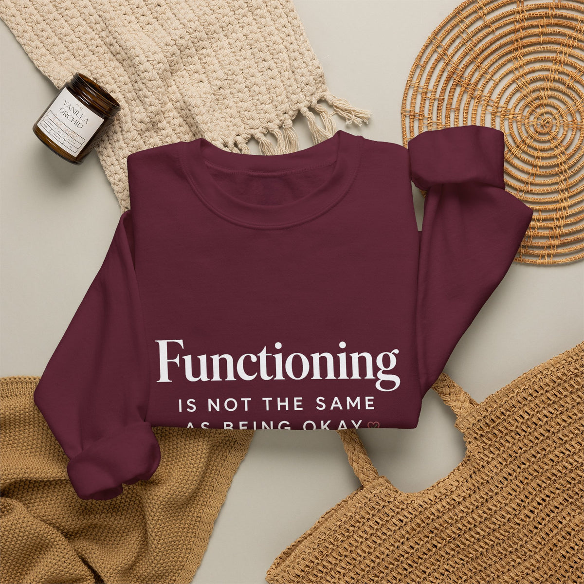 Functioning Is Not the Same as Being Okay Crewneck Sweatshirt — Mental Health Reminder