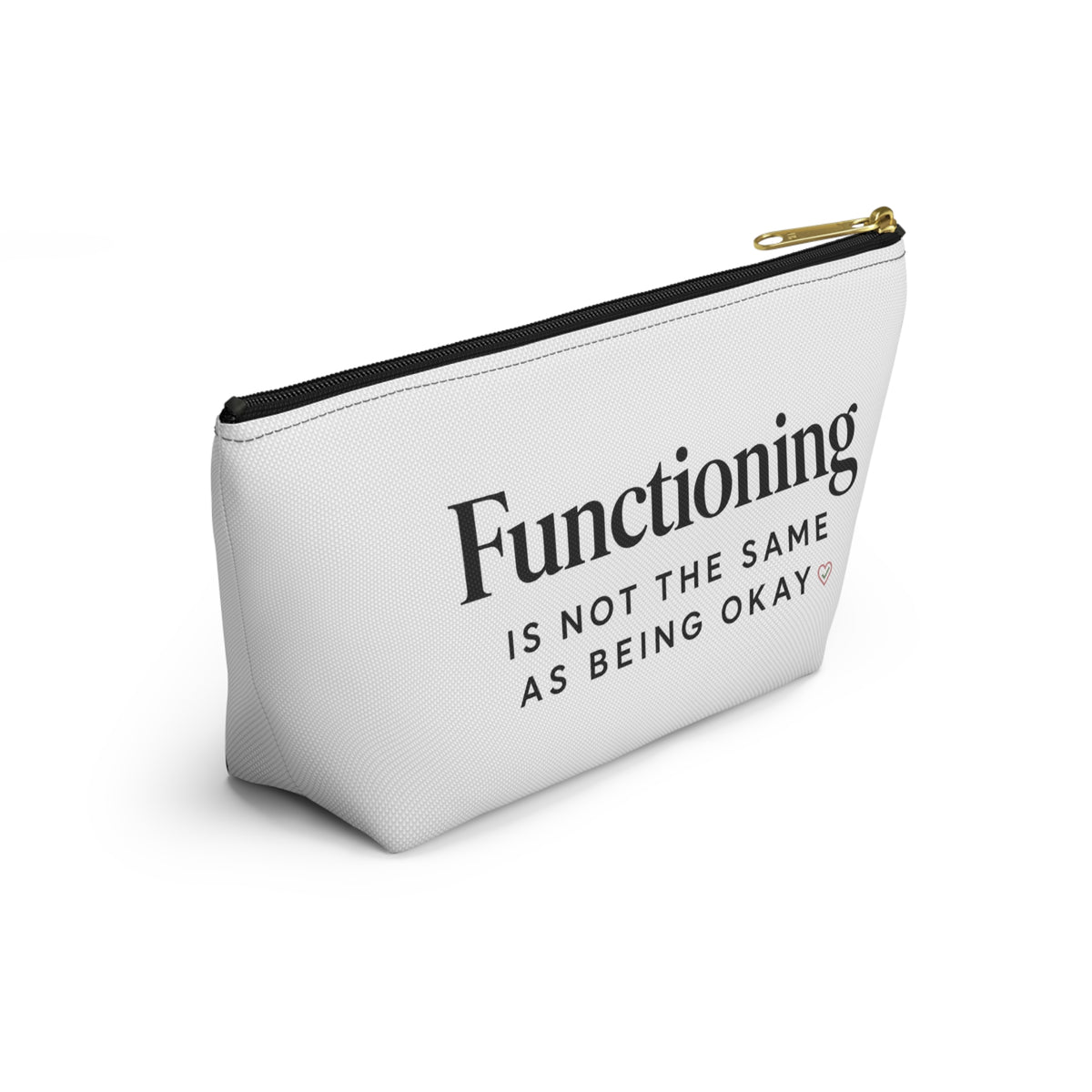 Accessory Pouch — “Functioning Is Not The Same As Being Okay” Zip Cosmetic Bag