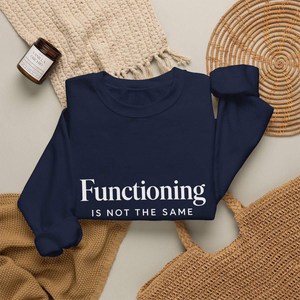 Functioning Is Not the Same as Being Okay Crewneck Sweatshirt — Mental Health Reminder