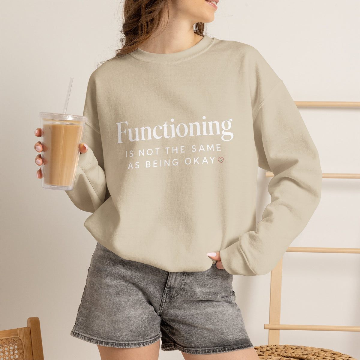 Functioning Is Not the Same as Being Okay Crewneck Sweatshirt — Mental Health Reminder