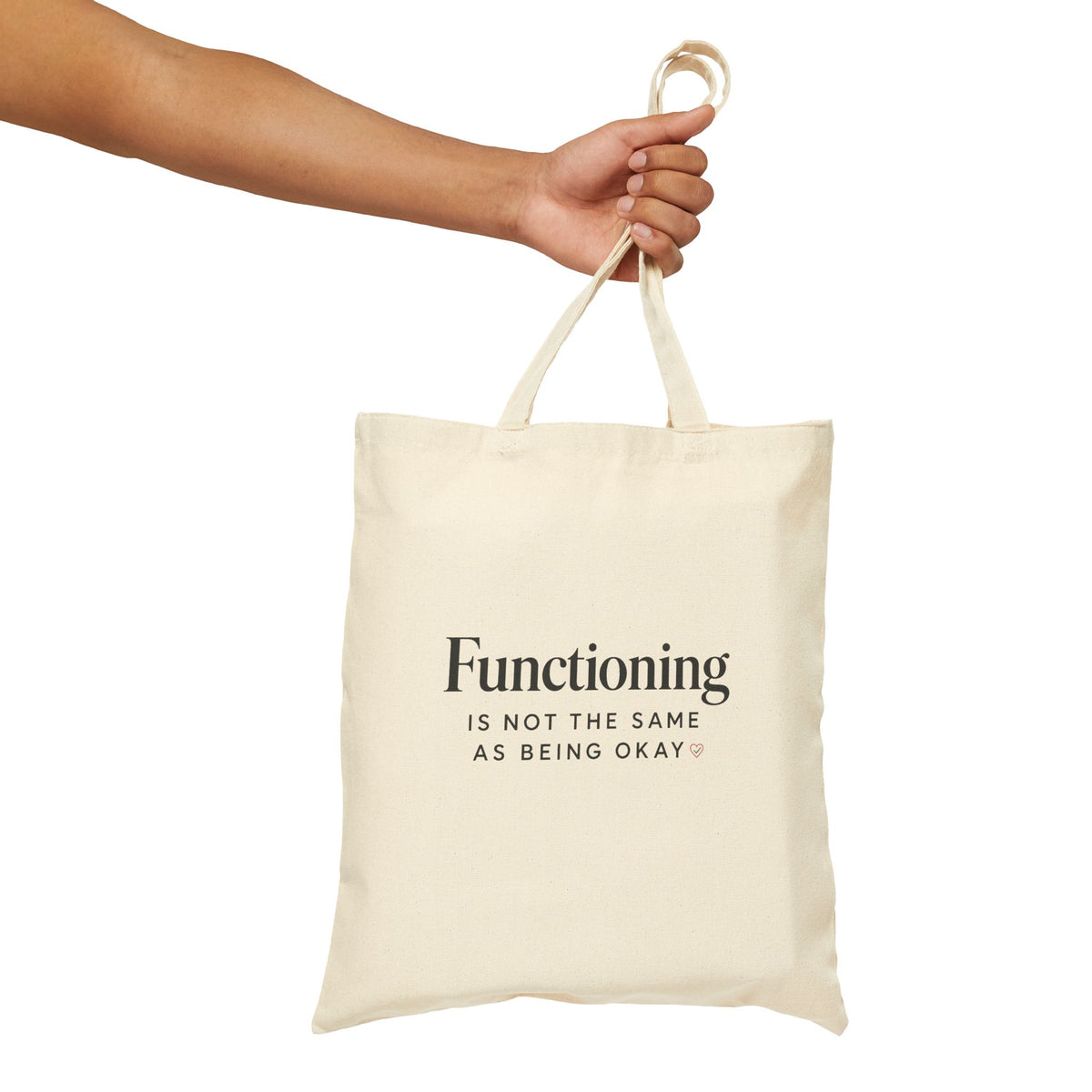 Canvas Tote — "Functioning Is Not the Same as Being Okay" Mental Health Reminder Tote
